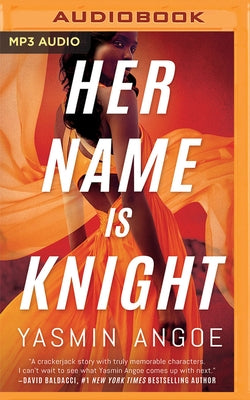 Her Name Is Knight by Angoe, Yasmin