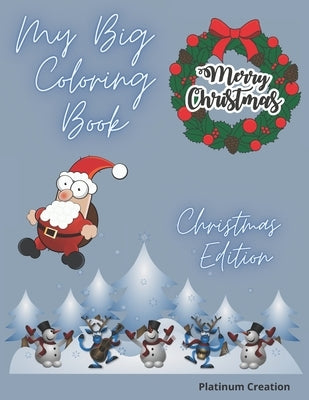 My Big Coloring Book: Greatest Activity Book Ever Variety Of Beautiful Pictures Christmas Edition 100 Pages! by Books, Power Smart