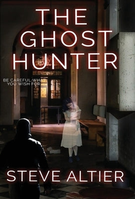 The Ghost Hunter by Altier, Steve