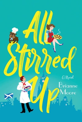 All Stirred Up by Moore, Brianne