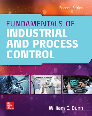 Fundamentals of Industrial Instrumentation and Process Control 2e (Pb) by Dunn, William