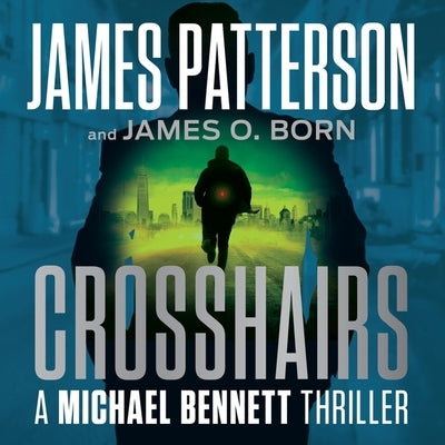 Crosshairs: A Detective Michael Bennett Triller by Patterson, James