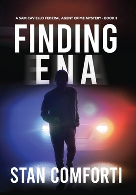 Finding Ena: A Riveting, Page-Turning Kidnapping Crime Thriller by Comforti, Stan