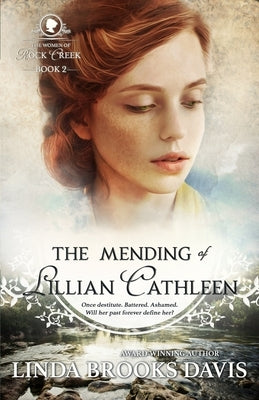 The Mending of Lillian Cathleen: The Women of Rock Creek - Book 2 by Davis, Linda Brooks