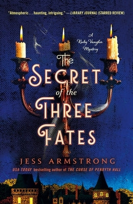 The Secret of the Three Fates: A Ruby Vaughn Mystery by Armstrong, Jess