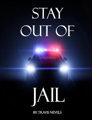 Stay Out Of Jail by Nevels, Travis