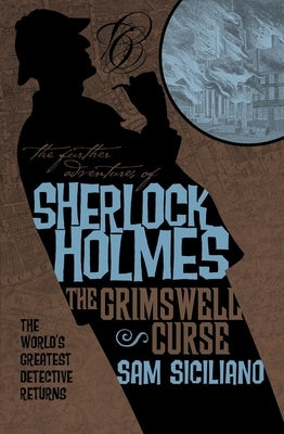 The Further Adventures of Sherlock Holmes: The Grimswell Curse by Siciliano, Sam