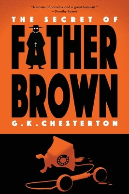 The Secret of Father Brown (Warbler Classics Annotated Edition) by Chesterton, G. K.