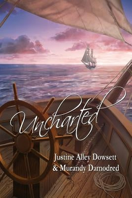 Uncharted by Dowsett, Justine Alley