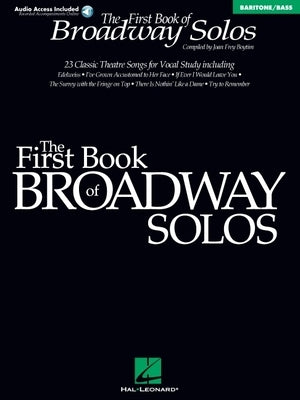 First Book of Broadway Solos: Baritone/Bass Edition [With CD with Piano Accompaniments by Laura Ward] by Boytim, Joan Frey