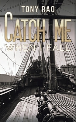 Catch Me When I Fall by Rao, Tony