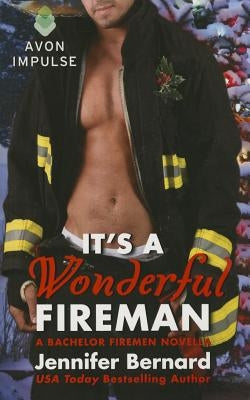 It's a Wonderful Fireman: A Bachelor Firemen Novella by Bernard, Jennifer