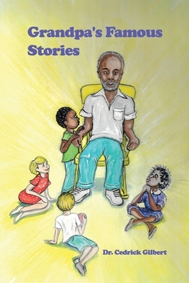 Grandpa's Famous Stories by Gilbert, Cedrick