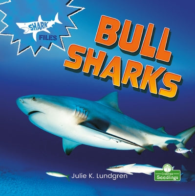 Bull Sharks by Lundgren, Julie K.