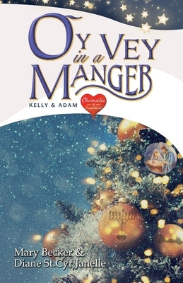 Oy Vey in a Manger: Kelly & Adam by Becker, Mary