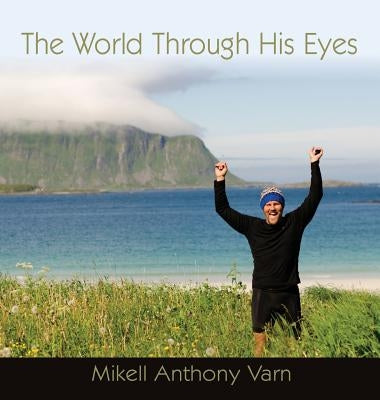 The World Through His Eyes by Varn, Mikell Anthony