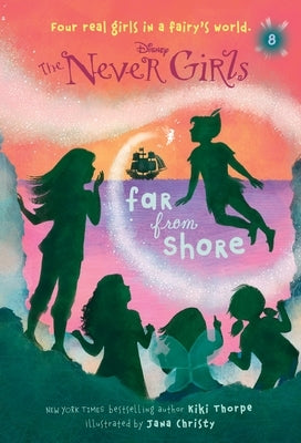 Never Girls #8: Far from Shore (Disney: The Never Girls) by Thorpe, Kiki