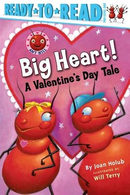 Big Heart!: A Valentine's Day Tale (Ready-To-Read Pre-Level 1) by Holub, Joan