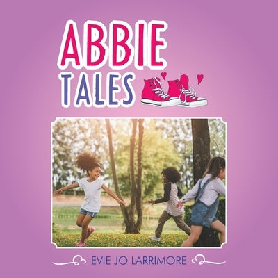 Abbie Tales by Larrimore, Evie Jo