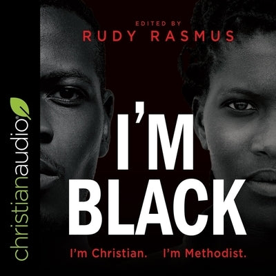 I'm Black I'm Christian I'm Methodist by Rasmus, Rudy