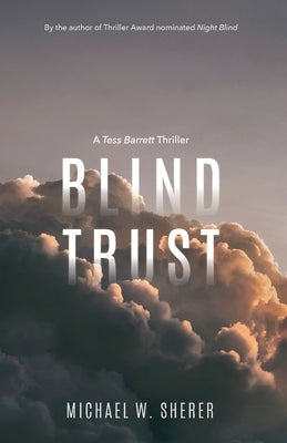 Blind Trust: A Tess Barrett Thriller by Sherer, Michael W.