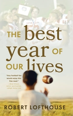 The Best Year of Our Lives by Lofthouse, Robert