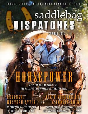 Saddlebag Dispatches-Summer, 2016 by Richards, Dusty