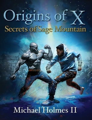 Origins of X: Secrets of Sage Mountain by Holmes, Michael