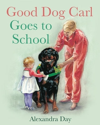 Good Dog Carl Goes to School Board Book by Day, Alexandra