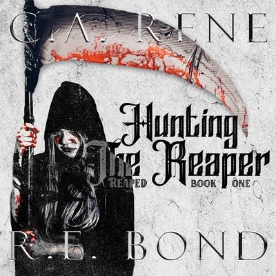 Hunting the Reaper by Rene, C. a.