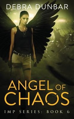 Angels of Chaos by Dunbar, Debra