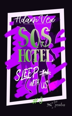 SOS Hotel: Sleep With Us by Vex, Adam