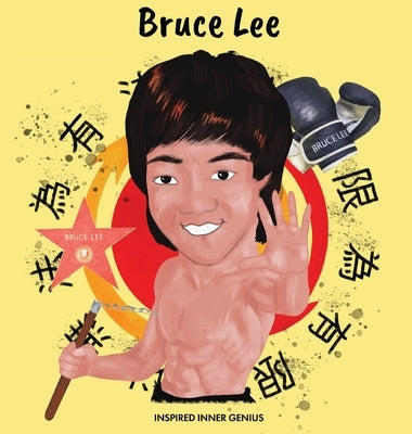 Bruce Lee: (Children's Biography Book, Kids Books, Age 5 10, Jeet Kune Do) by Genius, Inspired Inner