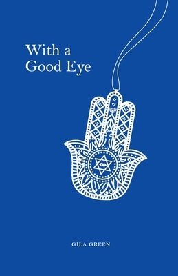 With a Good Eye by Green, Gila