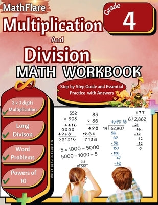 Multiplication and Division Math Workbook 4th Grade: Multiplication and Division Word Problems Grade 4, Triple Digit Multiplication, Long Division, Po by Publishing, Mathflare