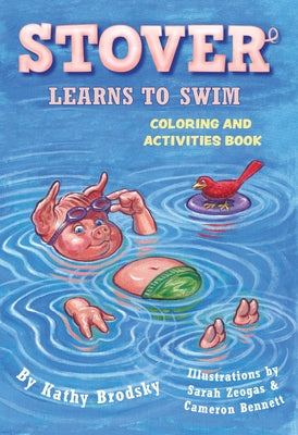 Stover Learns to Swim: Coloring & Activity Book by Brodsky, Kathy