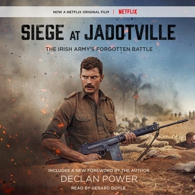 Siege at Jadotville: The Irish Army's Forgotten Battle by Power, Declan