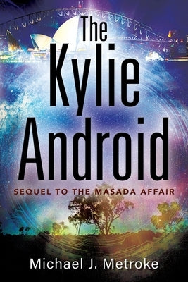 The Kylie Android by Metroke, Michael J.