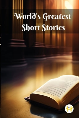 World's Greatest Short Stories by Various