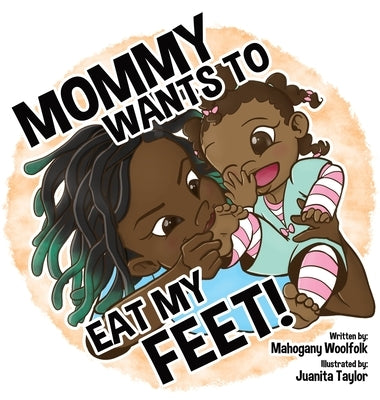 Mommy Wants To Eat My Feet by Woolfolk, Mahogany