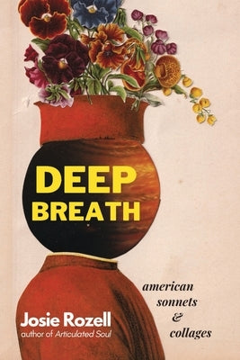 Deep Breath: Deep Breath: American Sonnets & Collages by Rozell, Josie