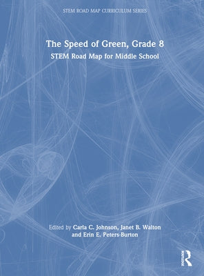 The Speed of Green, Grade 8: Stem Road Map for Middle School by Johnson, Carla C.