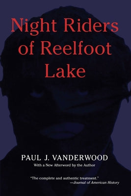 Night Riders of Reelfoot Lake by Vanderwood, Paul