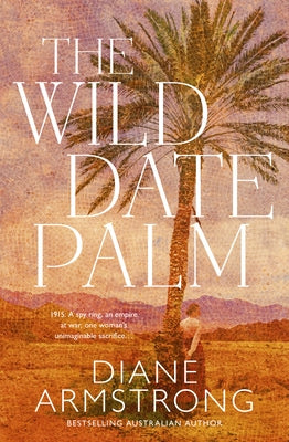 The Wild Date Palm by Armstrong, Diane