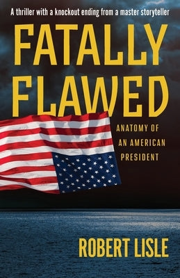 Fatally Flawed by Lisle, Robert