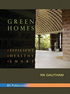 Green Homes: Efficient - Healthy - Smart by Gautham, R. K.