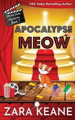 Apocalypse Meow (Movie Club Mysteries, Book 7) by Keane, Zara