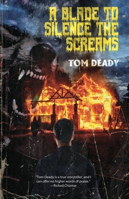 A Blade to Silence the Screams by Deady, Tom