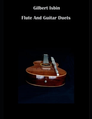 Flute and Guitar Duets by Isbin, Gilbert