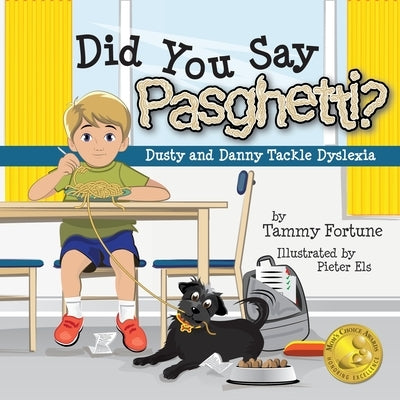 Did You Say Pasghetti? Dusty and Danny Tackle Dyslexia by Fortune, Tammy